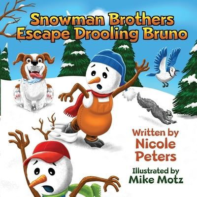 Snowman Brothers Escape Drooling Bruno - Nicole Peters - Książki - Independently Published - 9798726105680 - 21 marca 2021