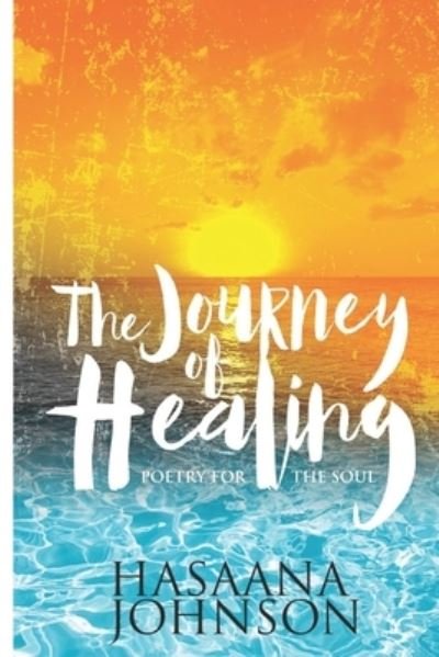 Cover for Hasaana Johnson · The Journey of Healing (Taschenbuch) (2021)