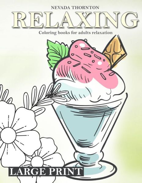 Cover for Nevada Thornton · LARGE PRINT Coloring books for adults relaxation RELAXING (Paperback Book) (2021)