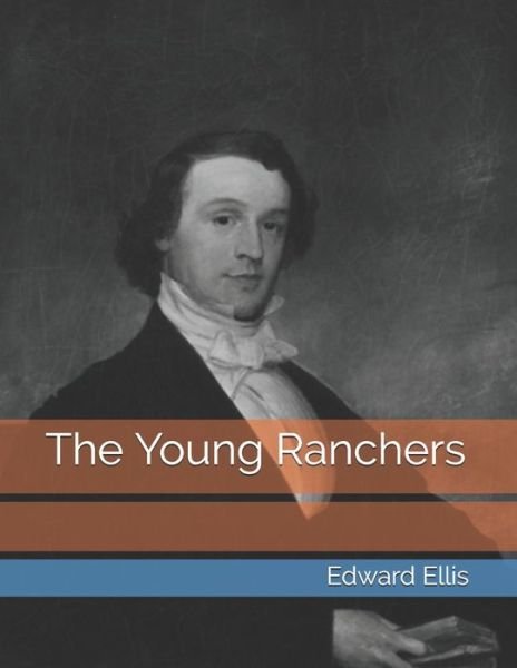 Cover for Edward Sylvester Ellis · The Young Ranchers (Paperback Bog) (2021)