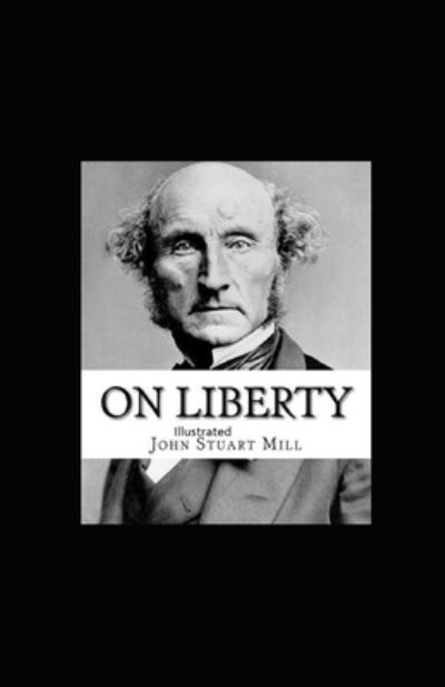 Cover for John Stuart Mill · On Liberty Illustrated (Paperback Book) (2021)