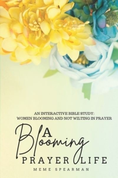 Cover for Meme Spearman · A Blooming Prayer Life (Paperback Book) (2022)
