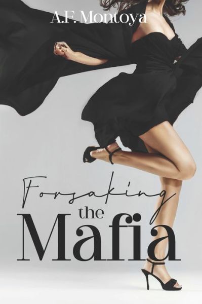 Cover for A F Montoya · Forsaking the Mafia (Paperback Book) (2022)