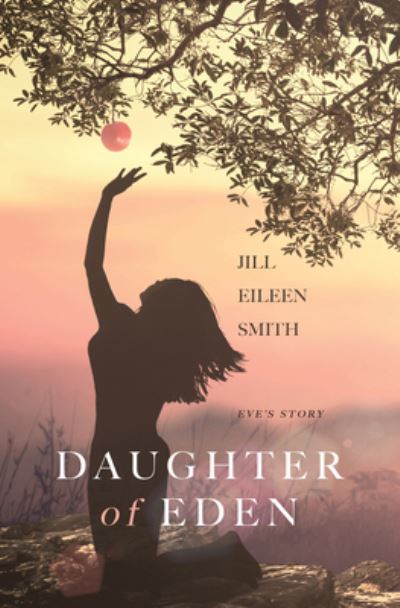 Cover for Jill Eileen Smith · Daughter of Eden (Book) (2023)