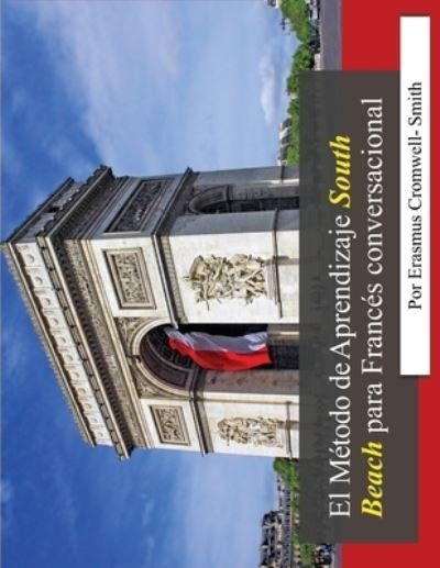 Cover for Erasmus Cromwell-Smith · El Metodo de aprendizaje South Beach para frances conversacional (Pocketbok) (2022)