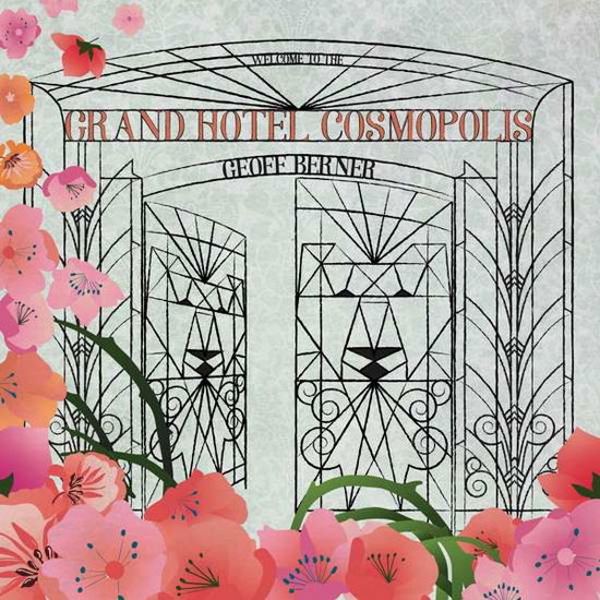 Grand Hotel Cosmopolis - Geoff Berner - Musiikki - Coax Europa - 0020286229681 - perjantai 8. marraskuuta 2019