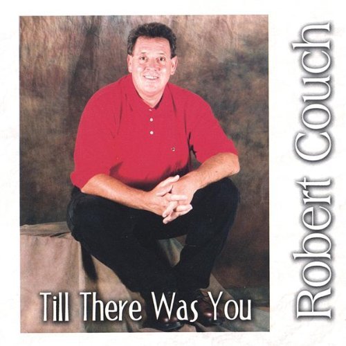 Cover for Robert Couch · Till There Was You (CD) (2005)