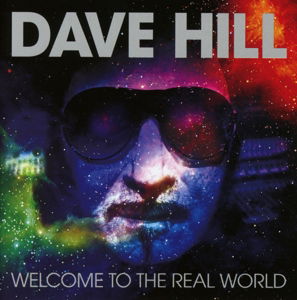 Cover for Dave Hill · Welcome to the Real World (Remixed &amp; Remastered) (CD) (2022)