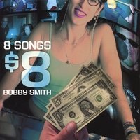 Cover for Bobby Smith · 8 Songs S8 (CD) (2007)