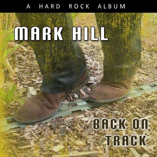 Cover for Mark Hill · Back on Track (CD) (2011)