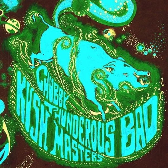 Cover for Chubby Thunderous Bad Kush Masters · Earth Hog (LP) (2016)