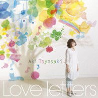 Cover for Aki Toyosaki · Love Letters (CD) [Japan Import edition] (2013)