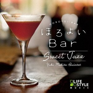 Cover for Makita Yuki Quintet · Horoyoi Bar-sweet Jazz (CD) [Japan Import edition] (2016)