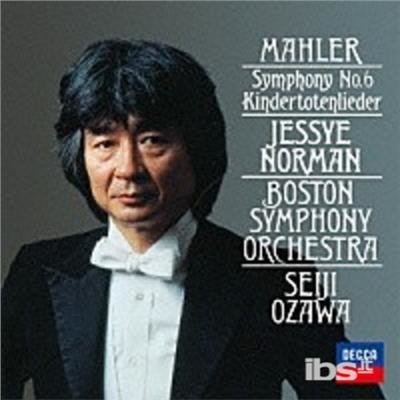 Mahler: Symphony No.6. Kindertotenlieder - Ozawa Seiji - Musik - UNIVERSAL MUSIC CLASSICAL - 4988005867681 - 18 februari 2015