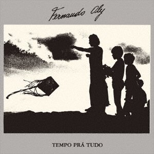 Cover for Fernando Oly · Tempo Pra Tudo (CD) [Japan Import edition] (2016)