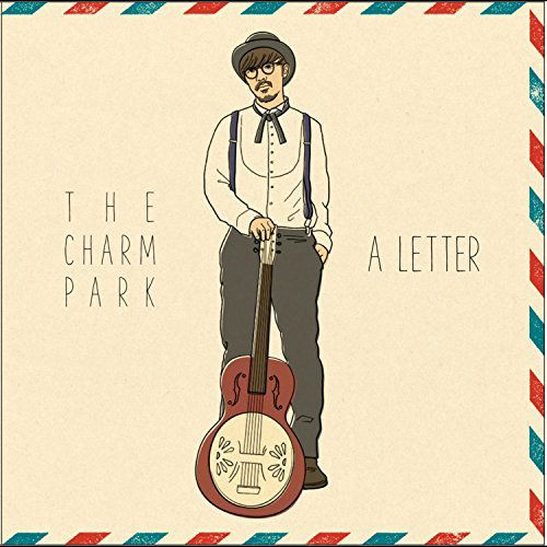 A Letter - The Charm Park - Musiikki - TOWER RECORDS JAPAN INC. - 4997184959681 - keskiviikko 11. marraskuuta 2015