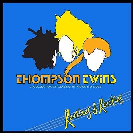 Cover for Thompson Twins · Remixes &amp; Rarities A Collection Of Classic 12 Mixes &amp; B Sides (CD) (2014)