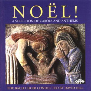 Bach Choir / Choristers of Winchester Cathedral / Hill / Watts · Noel! - A Selection Of Carols And Anthems (CD) (2018)