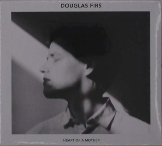 Cover for Douglas Firs · Heart Of A Mother (CD) (2021)