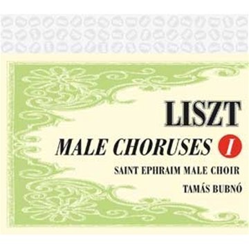 Male Chorusses 1 - Franz Liszt - Musikk - BUDAPEST MUSIC CENTER - 5998309301681 - 21. januar 2010