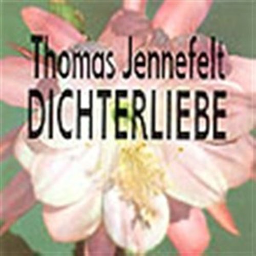 Cover for Thomas Jennefelt · Dichterliebe (CD) (1993)