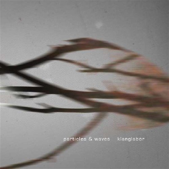 Cover for Klanglabor · Particles &amp; Waves (CD) (2013)