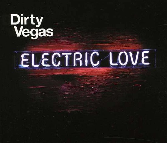 Electric Love - Dirty Vegas - Música - MBB - 7798141334681 - 25 de abril de 2011