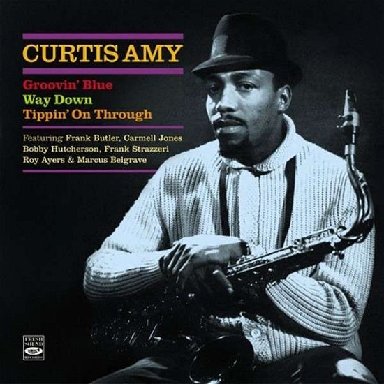 Cover for Curtis Amy · Groovin' Blue / Way Down / Rippin' On Through (CD) (2013)