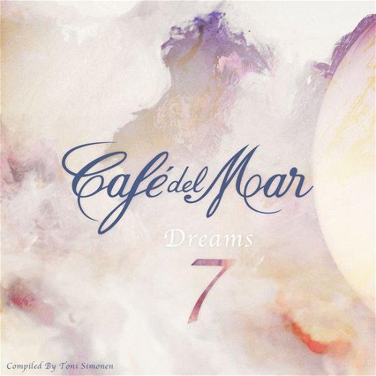 Cafe Del Mar Dreams 7 - Cafe Del Mar Dreams 7 - Musik - Cafe Del Mar - 8431042029681 - 9. marts 2015