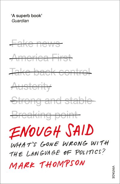 Cover for Mark Thompson · Enough Said: What’s gone wrong with the language of politics? (Taschenbuch) (2017)