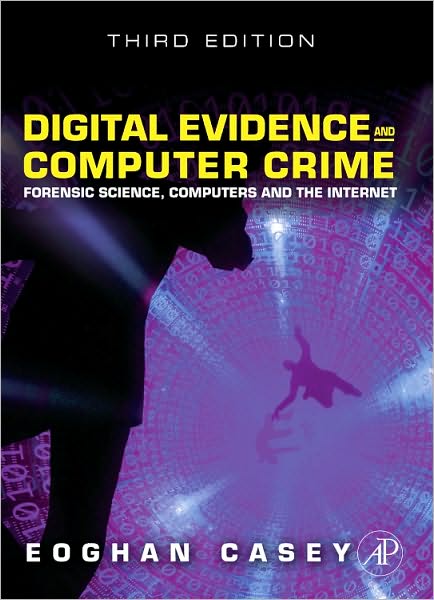 Cover for Casey, Eoghan (Eoghan Casey, cmdLabs, Baltimore, MD, USA) · Digital Evidence and Computer Crime: Forensic Science, Computers, and the Internet (Hardcover Book) (2011)