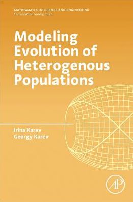 Cover for Kareva, Irina (Tufts Medical Center, Boston, MA USA) · Modeling Evolution of Heterogeneous Populations: Theory and Applications (Paperback Book) (2019)