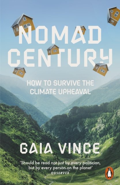 Cover for Gaia Vince · Nomad Century: How to Survive the Climate Upheaval (Taschenbuch) (2023)