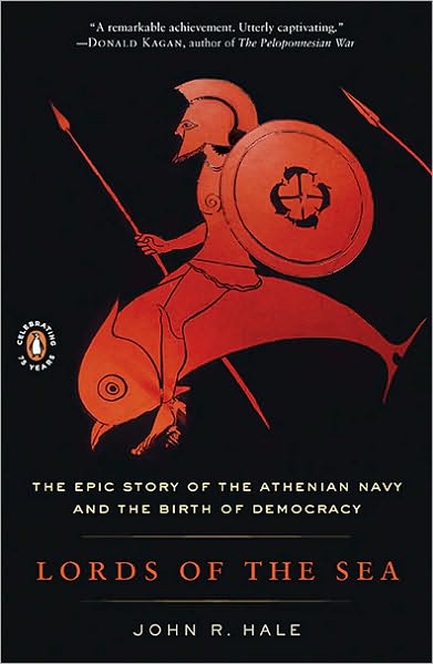 Cover for John R. Hale · Lords of the Sea: The Epic Story of the Athenian Navy and the Birth of Democracy (Paperback Book) (2010)