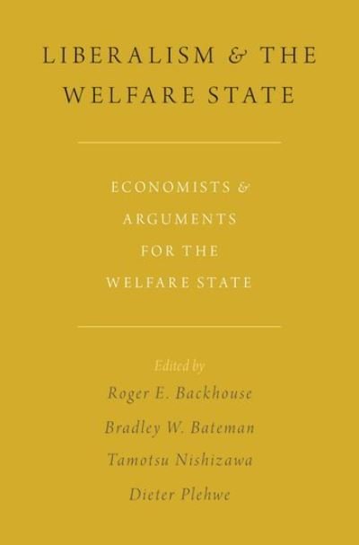 Cover for Bateman, Bradley W.NOSSUB (President, President, Randolph College) · Liberalism and the Welfare State: Economists and Arguments for the Welfare State (Hardcover bog) (2017)