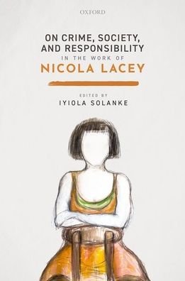 On Crime, Society, and Responsibility in the work of Nicola Lacey -  - Bücher - Oxford University Press - 9780198852681 - 18. März 2021