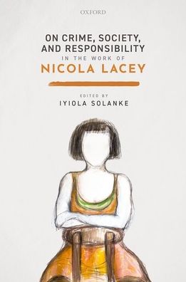 Cover for On Crime, Society, and Responsibility in the work of Nicola Lacey (Hardcover Book) (2021)