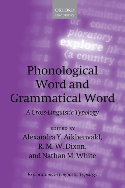Cover for Aikhenvald Alexandra · Phonological Word and Grammatical Word: A Cross-Linguistic Typology - Explorations in Linguistic Typology (Innbunden bok) (2020)