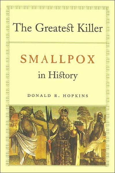 Cover for Hopkins, Donald R., M.D. · The Greatest Killer: Smallpox in History (Paperback Book) (2002)