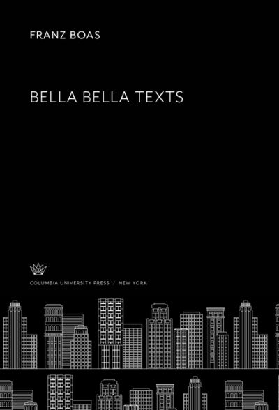 Cover for Franz Boas · Bella Bella Texts (N/A) (2021)