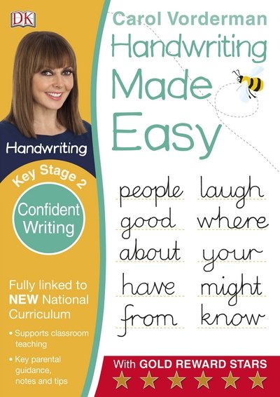 Handwriting Made Easy: Confident Writing, Ages 7-11 (Key Stage 2): Supports the National Curriculum, Handwriting Practice Book - Made Easy Workbooks - Carol Vorderman - Kirjat - Dorling Kindersley Ltd - 9780241198681 - keskiviikko 1. heinäkuuta 2015