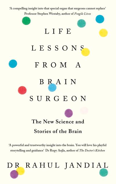 Cover for Rahul Jandial · Life Lessons from a Brain Surgeon: The New Science and Stories of the Brain (Hardcover Book) (2019)