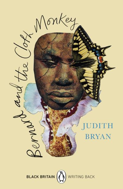 Bernard and the Cloth Monkey: A collection of rediscovered works celebrating Black Britain curated by Booker Prize-winner Bernardine Evaristo - Black Britain: Writing Back - Judith Bryan - Books - Penguin Books Ltd - 9780241482681 - February 4, 2021