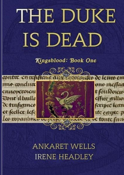 Cover for Ankaret Wells · The Duke Is Dead: Kingsblood Book One (Paperback Bog) (2019)