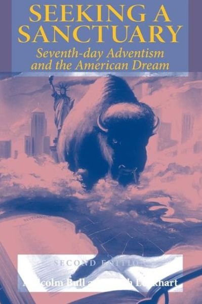Seeking a Sanctuary, Second Edition: Seventh-day Adventism and the American Dream - Malcolm Bull - Libros - Indiana University Press - 9780253218681 - 20 de diciembre de 2006