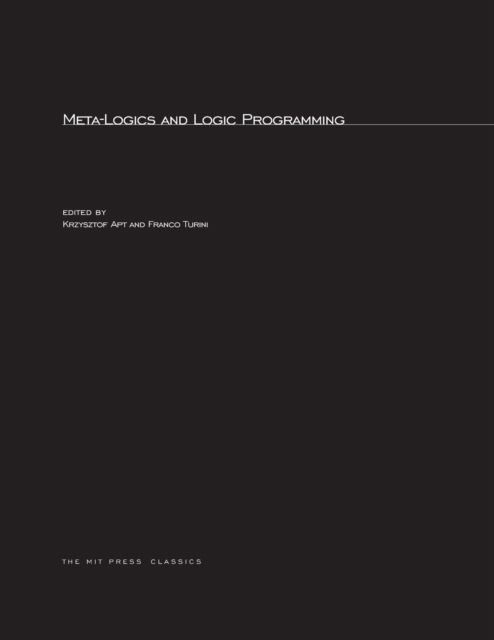 Meta-Logics and Logic Programming - Logic Programming - - Kirjat - MIT Press Ltd - 9780262511681 - maanantai 17. maaliskuuta 2003