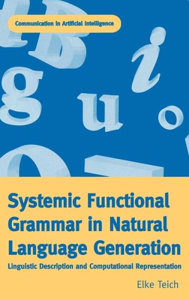Cover for Elke Teich · Systemic Functional Grammar &amp; Natural Language Generation (Hardcover Book) (1999)