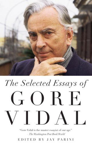 Cover for Gore Vidal · Selected Essays of Gore Vidal (Vintage International) (Paperback Book) [Reprint edition] (2009)