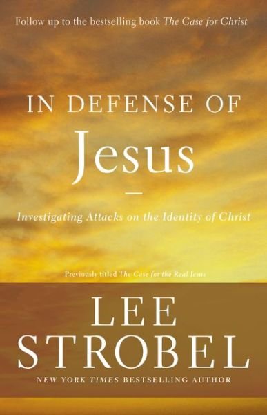 Cover for Lee Strobel · In Defense of Jesus: Investigating Attacks on the Identity of Christ - Case for ... Series (Paperback Book) (2016)