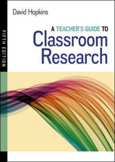 Cover for David Hopkins · A Teacher's Guide to Classroom Research (Taschenbuch) (2014)